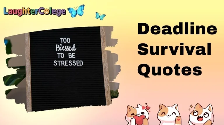 Deadline Survival Quotes