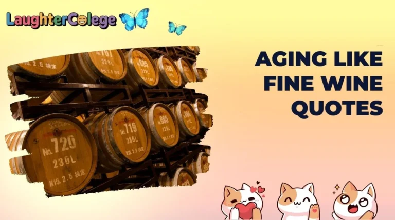 Aging Like Fine Wine Quotes