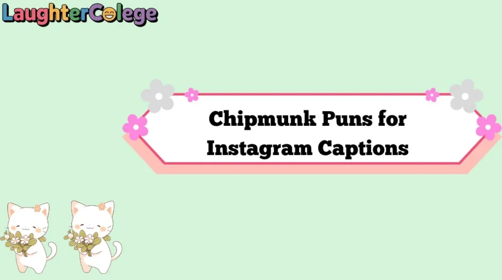 Chipmunk Puns for Instagram Captions