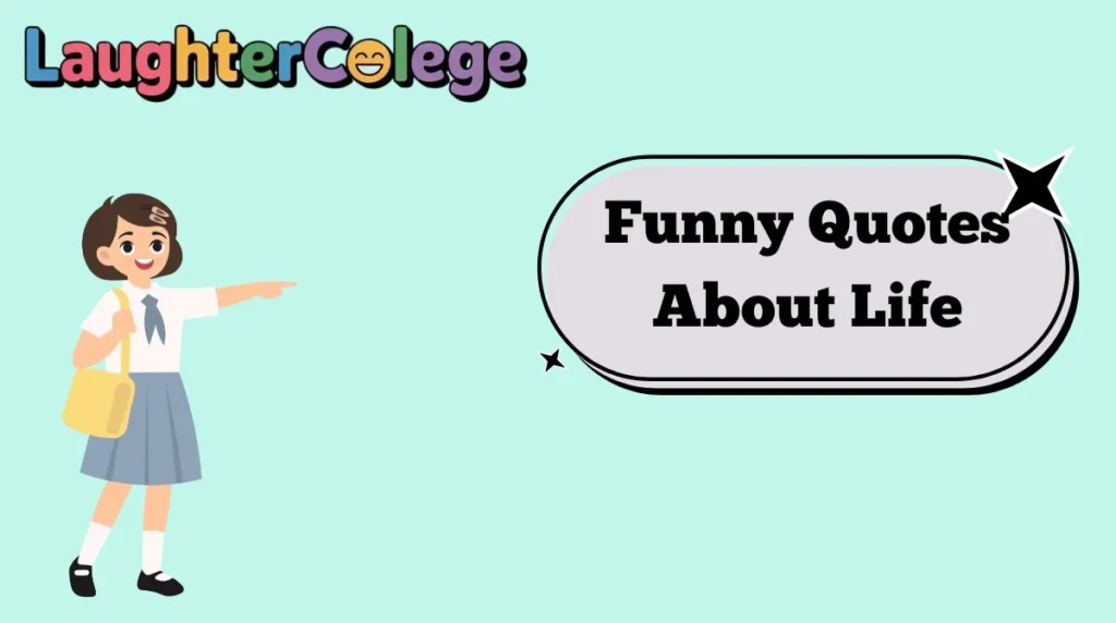 Funny Quotes About Life