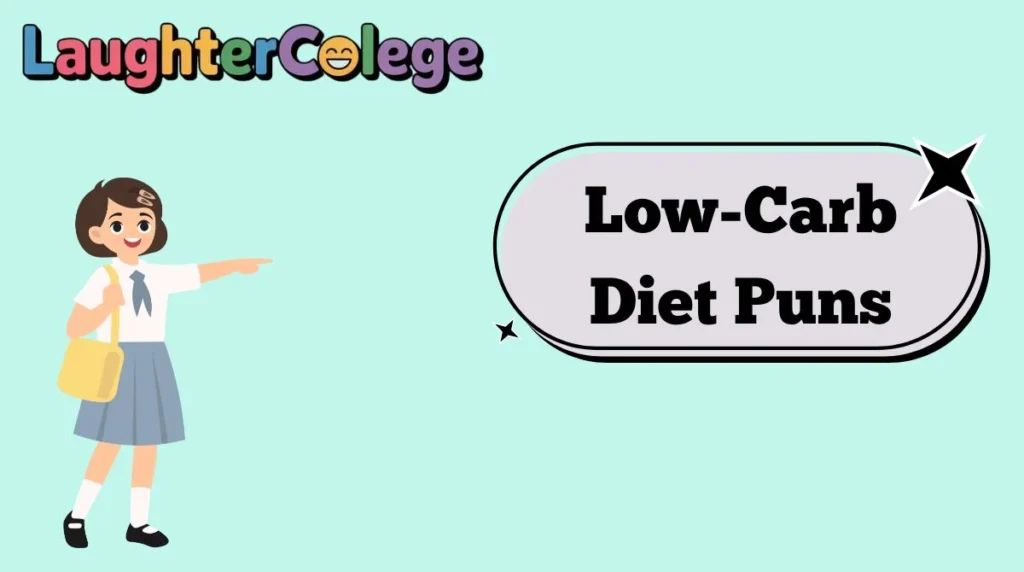 Low-Carb Diet Puns