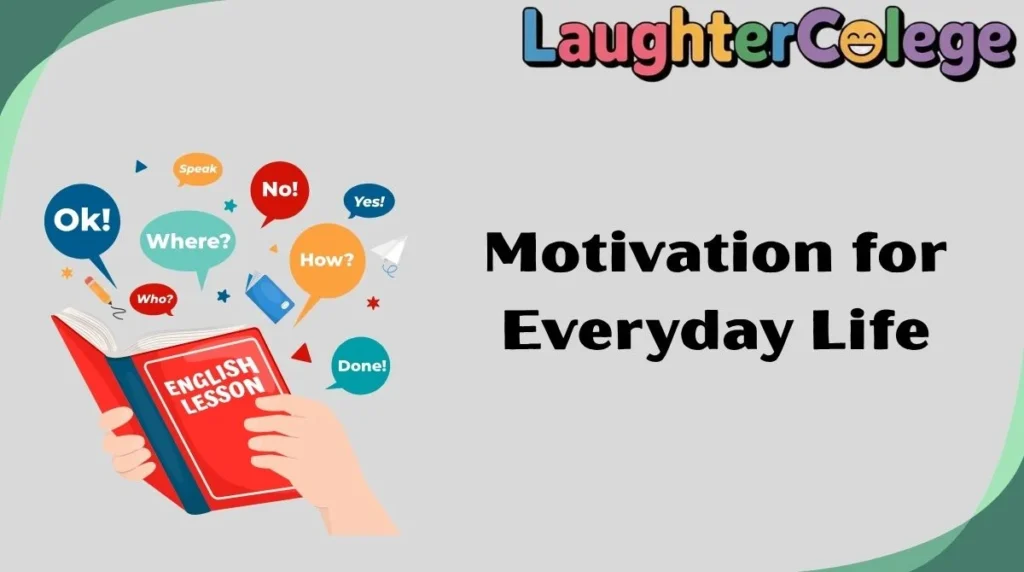 Motivation for Everyday Life