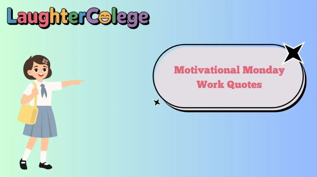 Motivational Monday Work Quotes