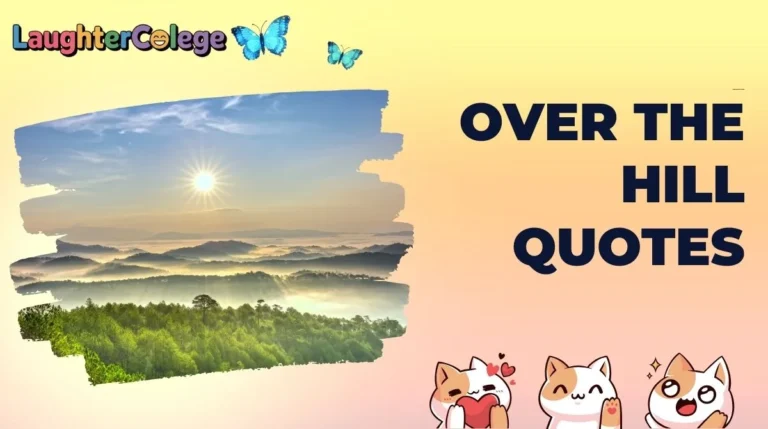 Over the Hill Quotes