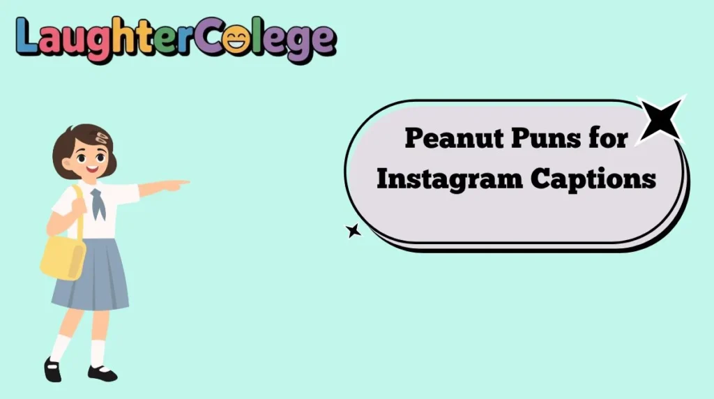 Peanut Puns for Instagram Captions