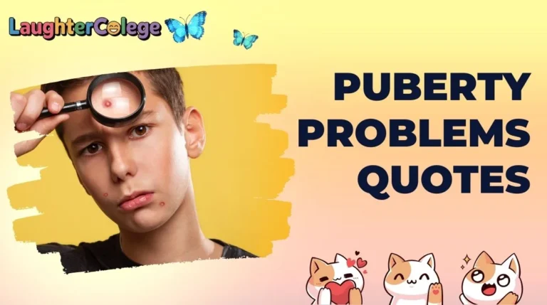 Puberty Problems Quotes