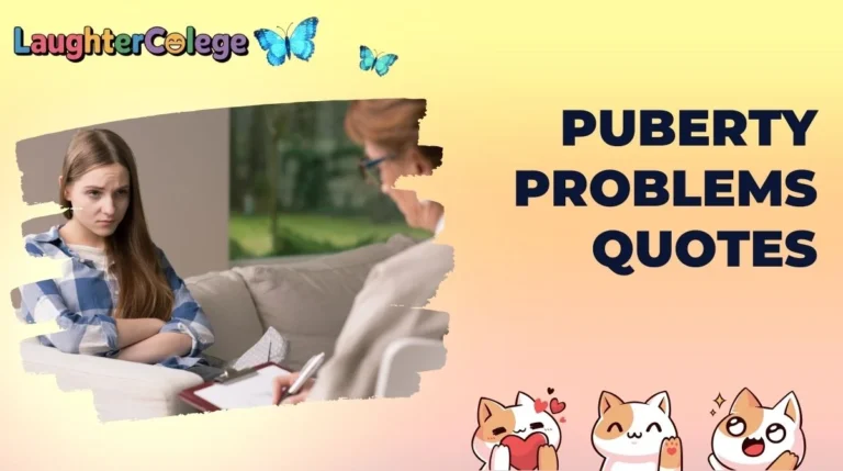 Puberty Problems Quotes