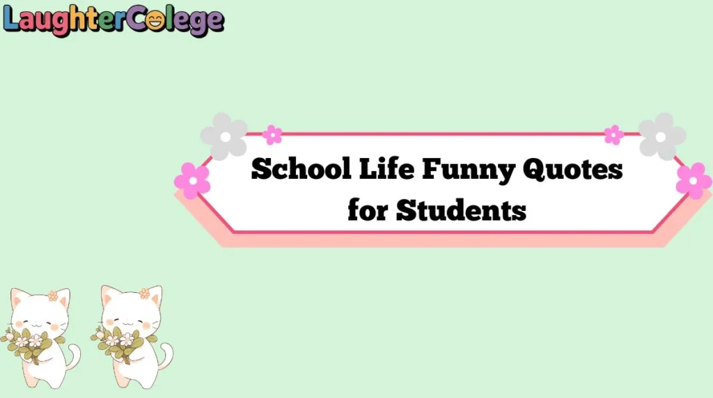 School Life Funny Quotes for Students