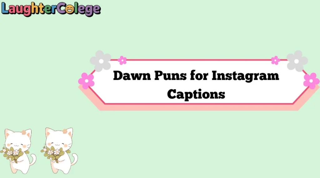 Dawn Puns for Instagram Captions