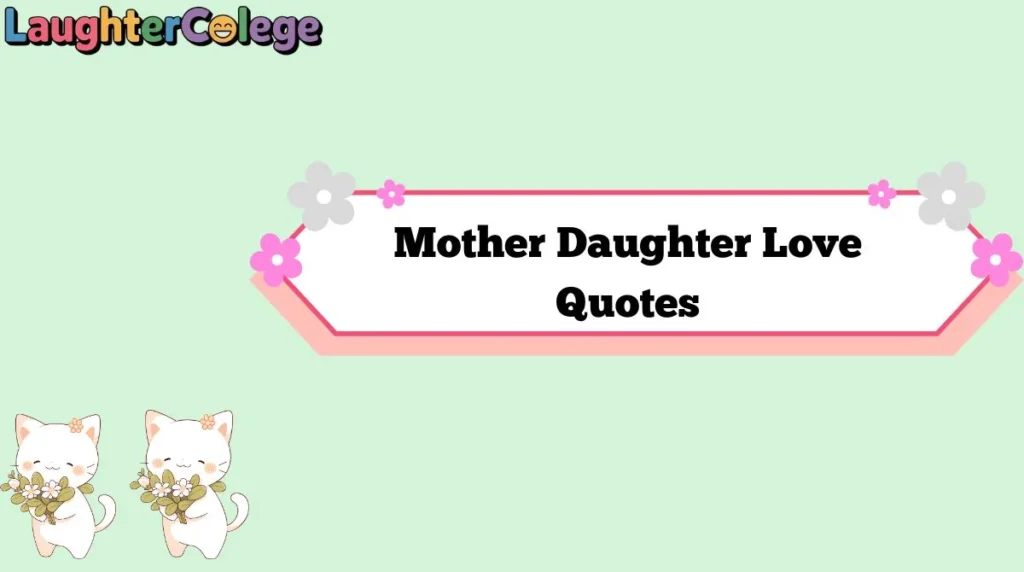 Mother Daughter Love Quotes