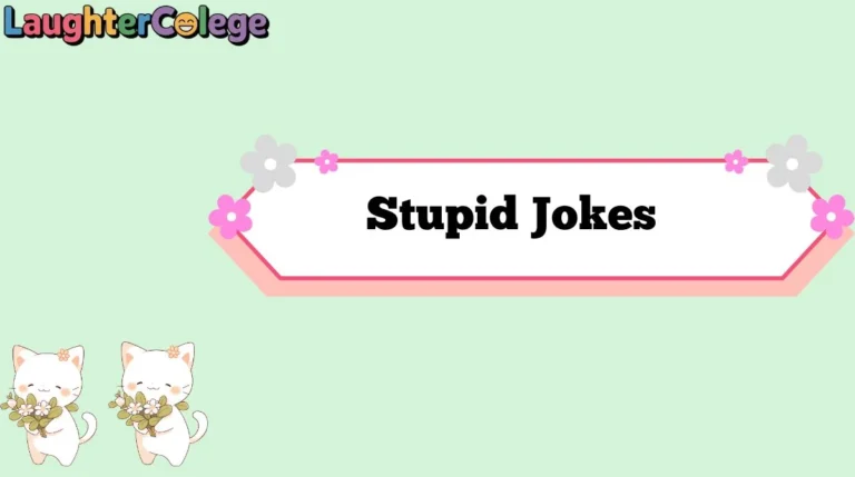 Stupid Jokes