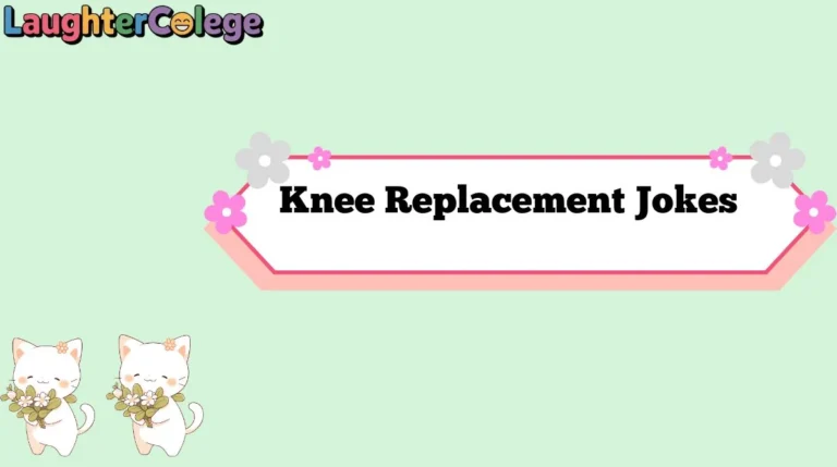 Knee Replacement Jokes