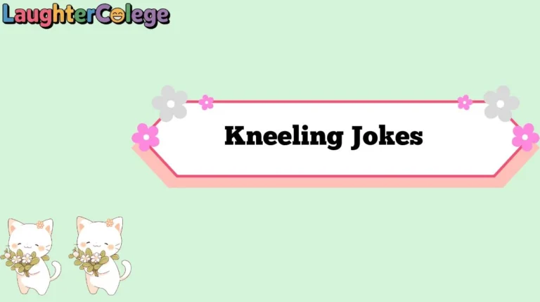 Kneeling Jokes