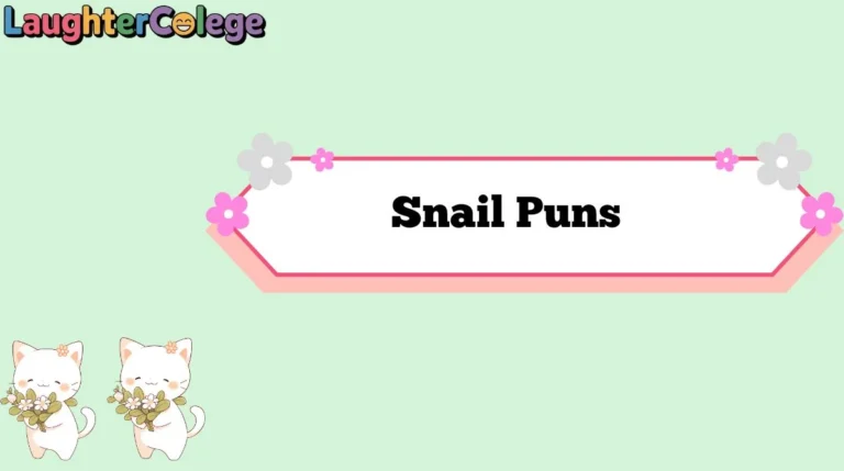 Snail Puns