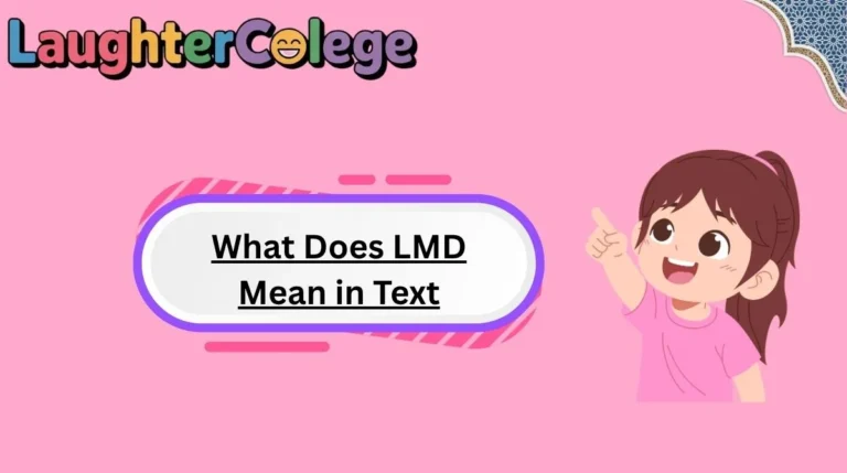 What Does LMD Mean in Text