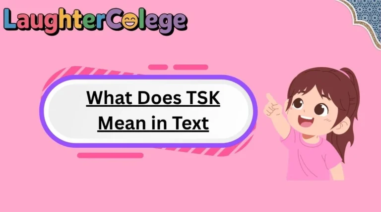 What Does TSK Mean in Text